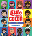 Little Heroes of Color: 50 Who Made a BIG Difference By David Heredia, David Heredia (Illustrator) Cover Image