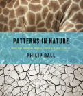 Patterns in Nature: Why the Natural World Looks the Way It Does By Philip Ball Cover Image
