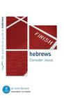 Hebrews: Consider Jesus: Eight Studies for Individuals or Groups (Good Book Guides) Cover Image