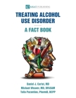 Alcohol Use Disorder-A Fact Book By Daniel J. Carlat, Michael Weaver, Talia Puzantian Cover Image