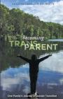 Becoming Trans-Parent: One Family's Journey of Gender Transition Cover Image
