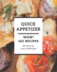 Wow! 365 Quick Appetizer Recipes: A Quick Appetizer Cookbook that Novice can Cook Cover Image