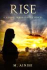 Rise: A Blood Inheritance Novel By M. Ainihi, Allister Thompson (Editor) Cover Image