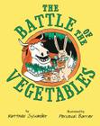 The Battle of the Vegetables By Matthieu Sylvander, Perceval Barrier (Illustrator) Cover Image