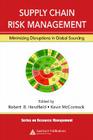 Supply Chain Risk Management: Minimizing Disruptions in Global Sourcing (Resource Management) By Robert Handfield (Editor), Kevin P. McCormack (Editor) Cover Image