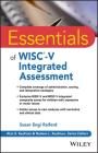 Essentials of Wisc-V Integrated Assessment (Essentials of Psychological Assessment) Cover Image