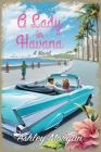 A Lady in Havana By Ashley Morgan Cover Image