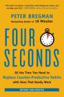 Four Seconds: All the Time You Need to Replace Counter-Productive Habits with Ones That Really Work By Peter Bregman Cover Image