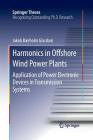 Harmonics in Offshore Wind Power Plants: Application of Power Electronic Devices in Transmission Systems (Springer Theses) Cover Image
