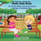 Las Aventuras Inesperadas de Bella Lulú Badu: El Día de Bella con la Hermosa Margo y Hombrecito By Eviann Vigil, Hadia Mir (Illustrator), Verónica Rodpen (Translator) Cover Image
