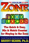Zone Food Blocks: The Quick and Easy, Mix-and-Match Counter for Staying in the Zone By Barry Sears Cover Image