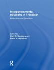 Intergovernmental Relations in Transition: Reflections and Directions By Carl W. Stenberg (Editor), David K. Hamilton (Editor) Cover Image