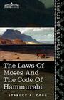 The Laws of Moses and the Code of Hammurabi By Stanley a. Cook Cover Image