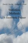 Statistical Methods: A Geometric Primer By Graham R. Wood, David J. Saville Cover Image