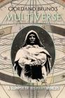 Giordano Bruno's Multiverse: A Glimpse of His Many Worlds By J. Lewis McIntyre, David Christopher Lane (Introduction by), L. Williams Cover Image
