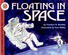 Floating in Space (Let's-Read-and-Find-Out Science 2) By Dr. Franklyn M. Branley, True Kelley (Illustrator) Cover Image