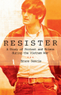Resister: A Story of Protest and Prison During the Vietnam War By Bruce Dancis Cover Image
