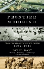 Frontier Medicine: From the ATlantic to the Pacific, 1492-1941 (Vintage International) By David Dary Cover Image
