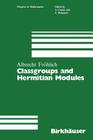 Classgroups and Hermitian Modules (Progress in Mathematics #48) By Albrecht Fröhlich Cover Image