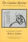 The Gateless Barrier: The Wu-Men Kuan (Mumonkan) By Robert Aitken (Translated by) Cover Image