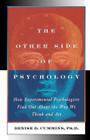 The Other Side of Psychology: How Experimental Psychologists Find Out About the Way We Think and Feel By Denise Dellarosa Cummins Cover Image