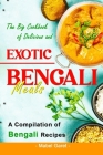 The Big Cookbook of Delicious and Exotic Bengali Meals: A Compilation of Bengali Recipes By Mabel Garet Cover Image