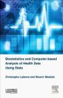 Biostatistics and Computer-Based Analysis of Health Data Using Stata By Christophe Lalanne, Mounir Mesbah Cover Image