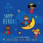 How I Became A Super Hero!: Stories of kings, queens, heroes, and me! By Ewoud Verduijn, Chrys Kozak Cover Image