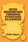 Open Innovation Through Strategic Alliances: Approaches for Product, Technology, and Business Model Creation Cover Image
