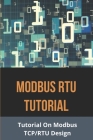 Modbus RTU Tutorial: Tutorial On Modbus TCP/RTU Design: Modbus Tcp/Rtu (C#) Modbus Programming In C# Cover Image
