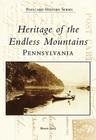 Heritage of the Endless Mountains, Pennsylvania (Postcard History) By Bonnie Stacy Cover Image