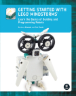 Getting Started with LEGO Robotics: A MINDSTORMS User Guide Cover Image