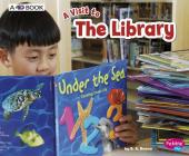 The Library: A 4D Book (Visit To...) By Blake A. Hoena Cover Image