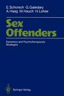 Sex Offenders: Dynamics and Psychotherapeutic Strategies By Eberhard Schorsch, Anke Erhardt (Foreword by), Tom Todd (Translator) Cover Image