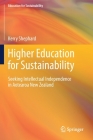 Higher Education for Sustainability: Seeking Intellectual Independence in Aotearoa New Zealand Cover Image