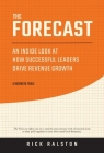 The Forecast: An Inside Look at How Successful Leaders Drive Revenue Growth By Rick Ralston, Adrienne Blackwell (Illustrator) Cover Image