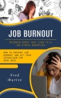 Job Burnout: Microcultures That Lead to a Low-stress Workplace (How to Prevent Job Burnout and Get Your Enthusiasm for Work Back) Cover Image