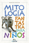 Mitologia Fantastica Para Ninos Cover Image
