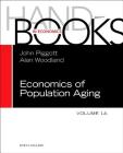Handbook of the Economics of Population Aging: Volume 1a By John Piggott (Editor), Alan Woodland (Editor) Cover Image