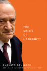 The Crisis of Modernity (McGill-Queen's Studies in the History of Ideas #64) By Augusto Del Noce, Carlo Lancellotti Cover Image