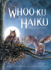 Whoo-Ku Haiku: A Great Horned Owl Story By Maria Gianferrari, Jonathan Voss (Illustrator) Cover Image