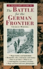 A Traveller's Guide to Battle of the German Frontier By Charles Whiting Cover Image
