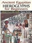 Ancient Egyptian Hieroglyphs for Beginners - Medtu Neter- Divine Words Cover Image