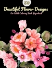 50 Beautiful Flower Designs: An Adult Coloring Book (Flower Coloring Book) By Sumu Coloring Book Cover Image