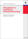 Übungsbuch Zur Empirischen Wirtschaftsforschung: Aufgaben, Wiederholungsfragen, Ergänzungen Und Lösungen Cover Image