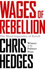 Wages of Rebellion By Chris Hedges Cover Image
