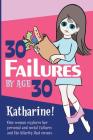 30 Failures By Age 30 By Katharine Miller Cover Image