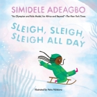 Sleigh, Sleigh, Sleigh All Day By Simidele Adeagbo, Petra Paliskova (Illustrator) Cover Image