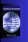 Charlie Munger: Charlie Munger's Legacy-Shaping the Future of Investing and Business Insights from the Vice Chairman Cover Image