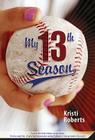 My 13th Season By Kristi Roberts Cover Image